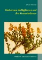 Herbarium-Wildpflanzen und ihre Gartenkulturen