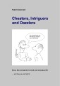 Cheaters, Intriguers and Dazzlers