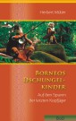 Borneos Dschungelkinder
