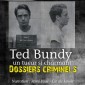 Dossiers Criminels : Ted Bundy