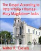 The Gospel According to Peter+Philip +Thomas+ Mary Magdalene+ Judas