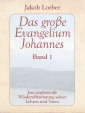 Das große Evangelium Johannes, Band 1