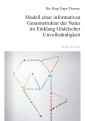 Die Ring-Traps-Theorie: Modell einer informativen Gesamtstruktur der Natur im Einklang Gödelscher Unvollständigkeit