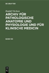Rudolf Virchow: Archiv für pathologische Anatomie und Physiologie und für klinische Medicin. Band 153