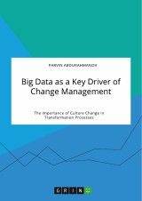 Big Data as a Key Driver of Change Management. The Importance of Culture Change in Transformation Processes