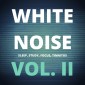 White Noise (Vol. II)