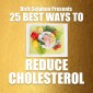 25 Best Ways To Reduce Cholesterol