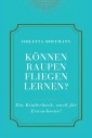 Können Raupen fliegen lernen?