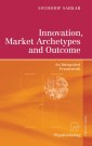 Innovation, Market Archetypes and Outcome
