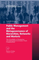 Public Management and the Metagovernance of Hierarchies, Networks and Markets