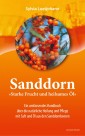 Sanddorn - Starke Frucht und heilsames Öl