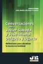 Conversaciones entre Javier Sádaba y Josu Imanol Delgado y Ugarte