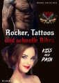 Rocker, Tattoos und schnelle Bikes. Kiss and Pain