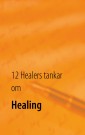 12 Healers tankar om Healing