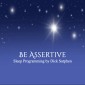 Be Assertive Sleep Programming