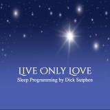 Live Only Love Sleep Programming