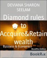 Diamond rules to Accquire&Retain wealth