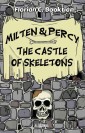 Milten & Percy - The Castle of Skeletons