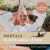 Mentale Blockaden lösen (Hypnose-Hörbuch)