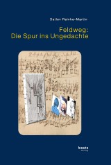 Feldweg: Die Spur ins Ungedachte