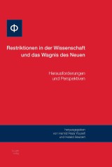 Restriktion in der Wissenschaft und das Wagnis des Neuen