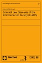 Criminal Law Discourse of the Interconnected Society (CLaDIS)