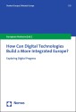 How Can Digital Technologies Build a More Integrated Europe?