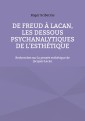 De Freud à Lacan, les dessous psychanalytiques de l'esthétique