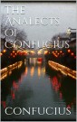 The Analects of Confucius