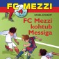 FC Mezzi 4: FC Mezzi kohtub Messiga