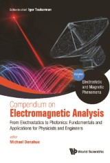 Compendium On Electromagnetic Analysis - From Electrostatics To Photonics: Fundamentals And Applications For Physicists And Engineers (In 5 Volumes)