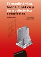 Termodinámica, teoría cinética y termodinámica estadística