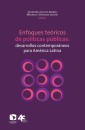 Enfoques teóricos de políticas públicas: desarrollos contemporáneos para América Latina