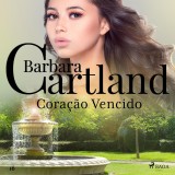 Corac*a~o Vencido (A Eterna Coleção de Barbara Cartland 16)