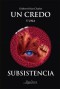 Un credo y una subsistencia