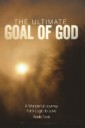 The Ultimate Goal of God