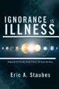 Ignorance Is Illness