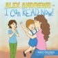 Alex Andrews - "I Can Read Now!''