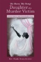 My Story, My Song: Daughter of a Murder Victim