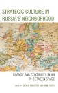 Strategic Culture in Russia's Neighborhood