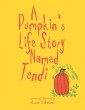 A Pumpkin's Life Story Named Tendi