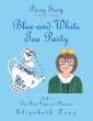 Prissy Sissy Tea Party Series Book 1 Blue-And-White Tea Party Tea Time Improves Manners