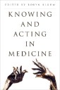 Knowing and Acting in Medicine