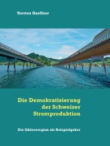 Die Demokratisierung der Schweizer Stromproduktion