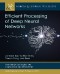 Efficient Processing of Deep Neural Networks