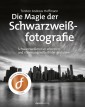 Die Magie der Schwarzweißfotografie