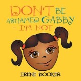 Don'T Be Ashamed Gabby - I'M Not