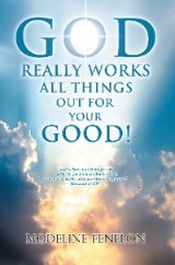 God Really Works All Things out for Your Good!