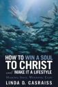 How to Win a Soul to Christ and Make It a Lifestyle