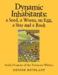 Dynamic Inhabitants: a Seed, a Worm, an Egg, a Star and a Rock